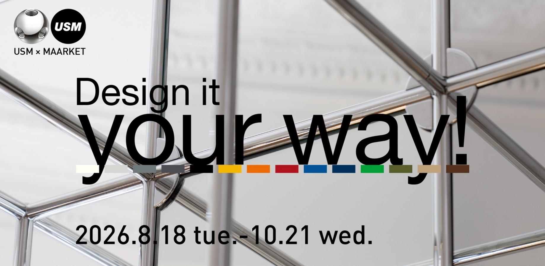 Design it your way!