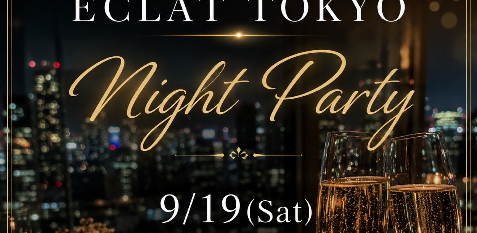 ÉCLAT TOKYO￤Night Party🥂
