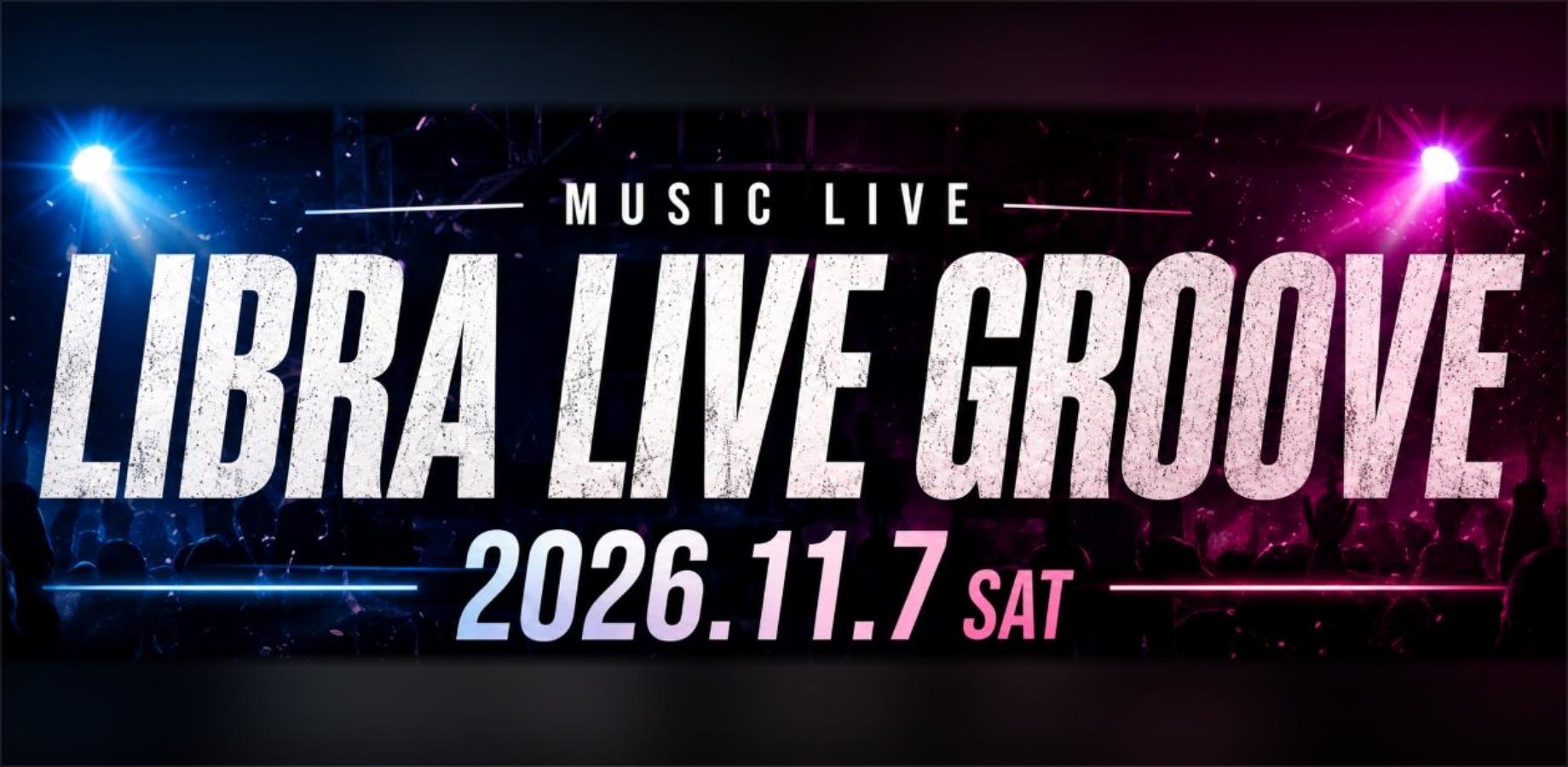 LIBRA LIVE GROOVE｜FleuR・オルトロス・カラフルパレット・みさーもん出演