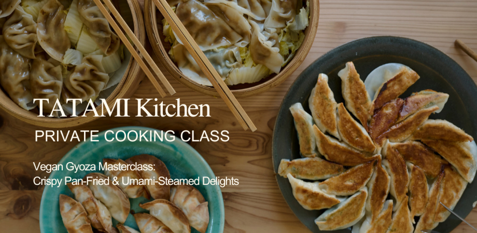 Vegan Gyoza and Noodle Class | TATAMI Kitchen Private