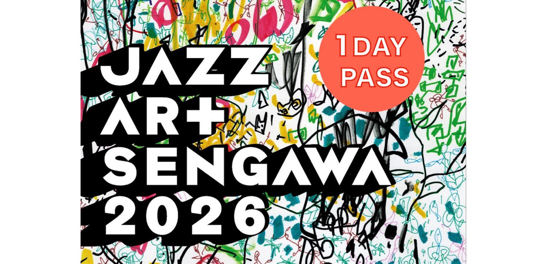 とってもお得な通し券で JAZZ ART せんがわ をフルに楽しむ!!!!  【1DAY PASS 】 11月8日（日）有効