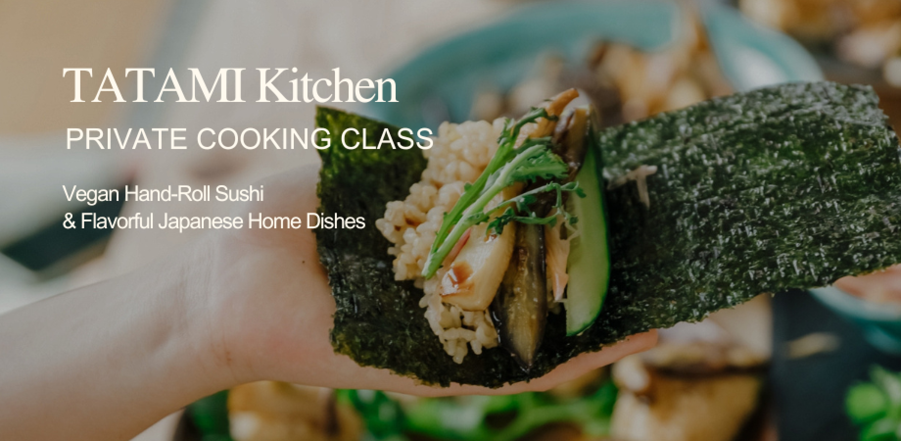 Homemade Vegan Sushi Class | Tatami Kitchen Private