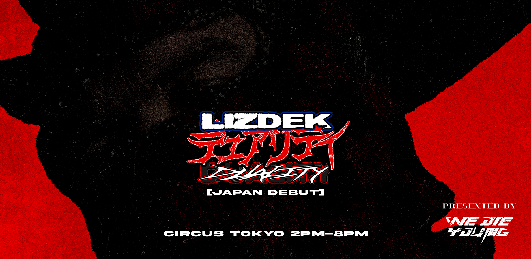 LIZDEK Japan Debut Show presented by WE DIE YOUNG