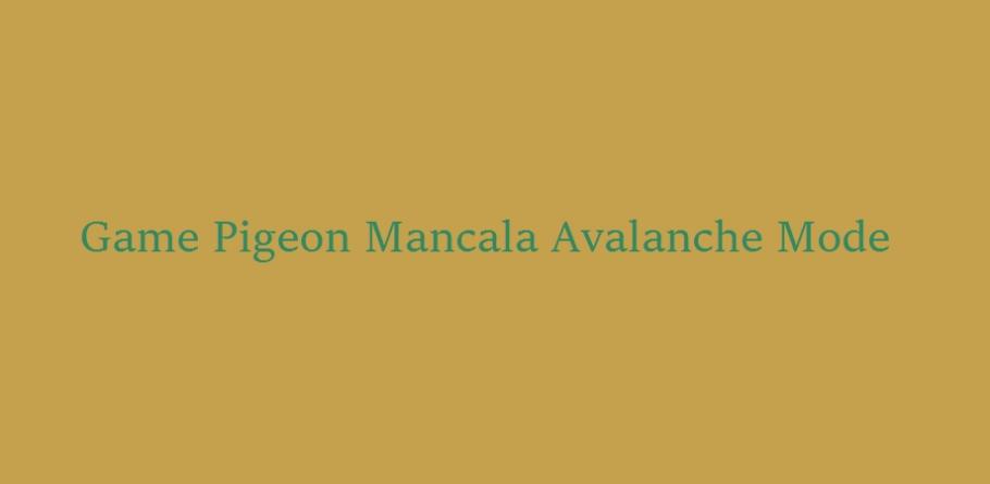 Game Pigeon Mancala Avalanche Mode Peatix